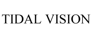 TIDAL VISION