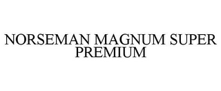 NORSEMAN MAGNUM SUPER PREMIUM