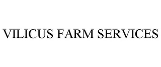 VILICUS FARM SERVICES