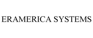 ERAMERICA SYSTEMS