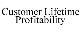 CUSTOMER LIFETIME PROFITABILITY