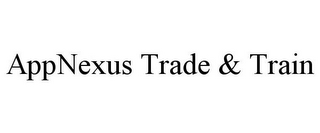 APPNEXUS TRADE & TRAIN