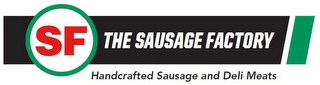 SF THE SAUSAGE FACTORY HANDCRAFTED SAUSAGE AND DELI MEATS