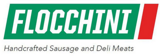 FLOCCHINI HANDCRAFTED SAUSAGE AND DELI MEATS