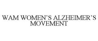 WAM WOMEN'S ALZHEIMER'S MOVEMENT