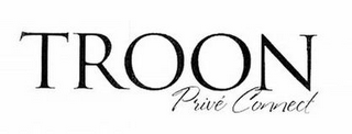 TROON PRIVÉ CONNECT