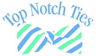 TOP NOTCH TIES