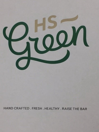 HS ~ GREEN HAND CRAFTED. FRESH. HEALTHY. RAISE THE BAR