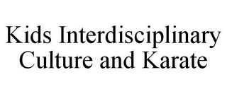 KIDS INTERDISCIPLINARY CULTURE AND KARATE