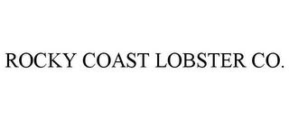 ROCKY COAST LOBSTER CO.