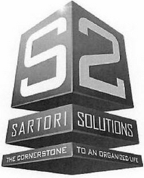 S2 SARTORI SOLUTIONS THE CORNERSTONE TO AN ORGANIZED LIFE