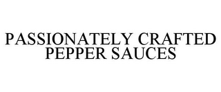 PASSIONATELY CRAFTED PEPPER SAUCES