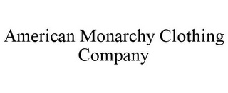 AMERICAN MONARCHY CLOTHING COMPANY