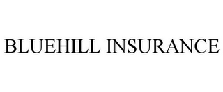 BLUEHILL INSURANCE