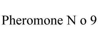 PHEROMONE N O 9