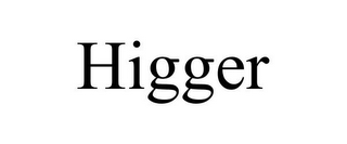 HIGGER