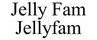 JELLY FAM JELLYFAM