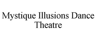 MYSTIQUE ILLUSIONS DANCE THEATRE