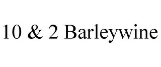 10 & 2 BARLEYWINE