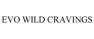 EVO WILD CRAVINGS