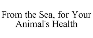 FROM THE SEA, FOR YOUR ANIMAL'S HEALTH