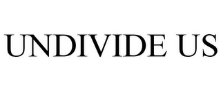 UNDIVIDE US