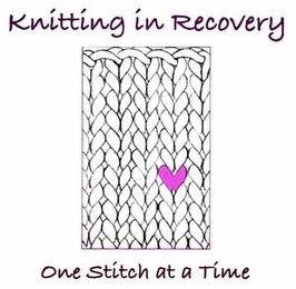 KNITTING IN RECOVERY - ONE STITCH AT A TIME