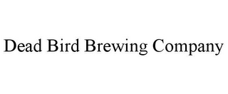 DEAD BIRD BREWING COMPANY