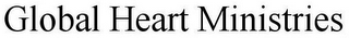 GLOBAL HEART MINISTRIES