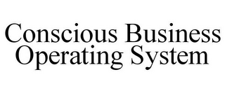 CONSCIOUS BUSINESS OPERATING SYSTEM