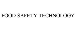 FOOD SAFETY TECHNOLOGY