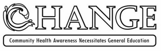 CHANGE COMMUNITY HEALTH AWARENESS NECESSITATES GENERAL EDUCATION
