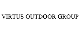 VIRTUS OUTDOOR GROUP