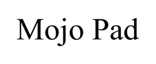MOJO PAD