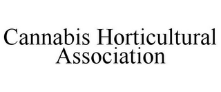 CANNABIS HORTICULTURAL ASSOCIATION