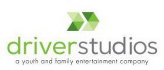 DRIVERSTUDIOS A YOUTH AND FAMILY ENTERTAINMENT COMPANY