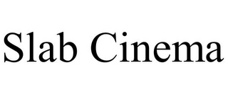 SLAB CINEMA