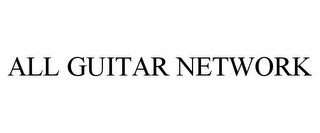 ALL GUITAR NETWORK