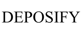 DEPOSIFY
