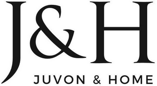 J & H JUVON & HOME