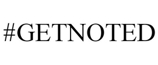 #GETNOTED