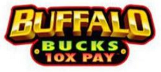 BUFFALO BUCKS 10X PAY