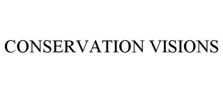 CONSERVATION VISIONS