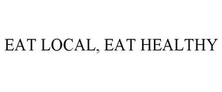 EAT LOCAL, EAT HEALTHY