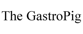 THE GASTROPIG