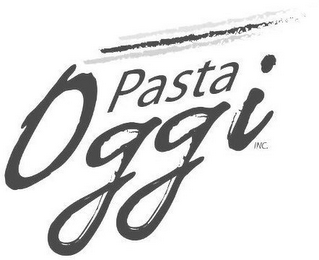 PASTA OGGI INC.