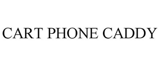 CART PHONE CADDY