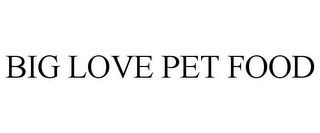 BIG LOVE PET FOOD