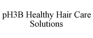 PH3B HEALTHY HAIR CARE SOLUTIONS