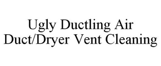 UGLY DUCTLING AIR DUCT/DRYER VENT CLEANING